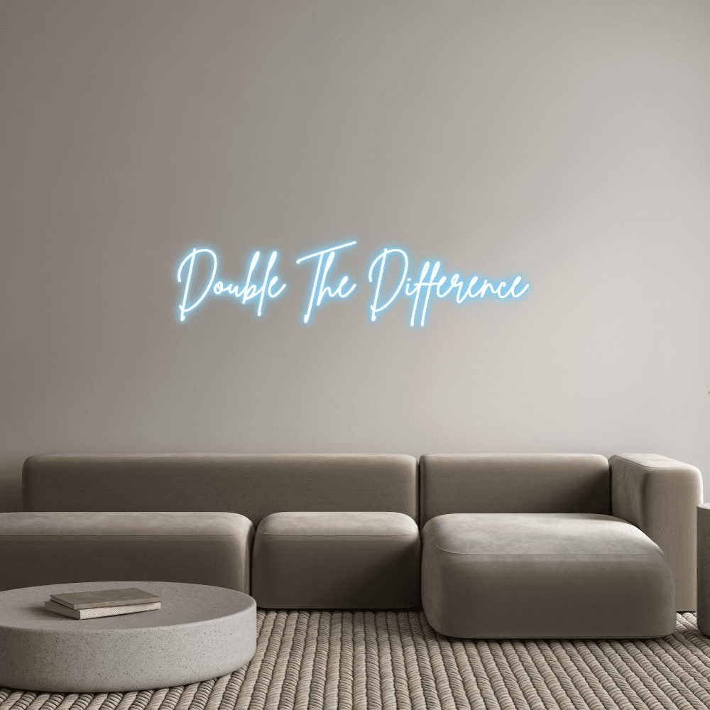 Editor en línea de letreros de neón personalizados Doble la diferencia... - Planet Neon
