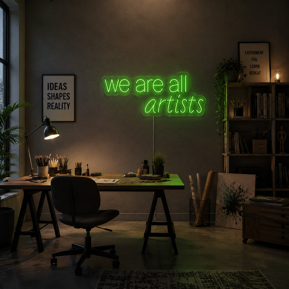 Wir sind alle Künstler -LED -Neonzeichen - hergestellt in London Inspirational Neon Signs